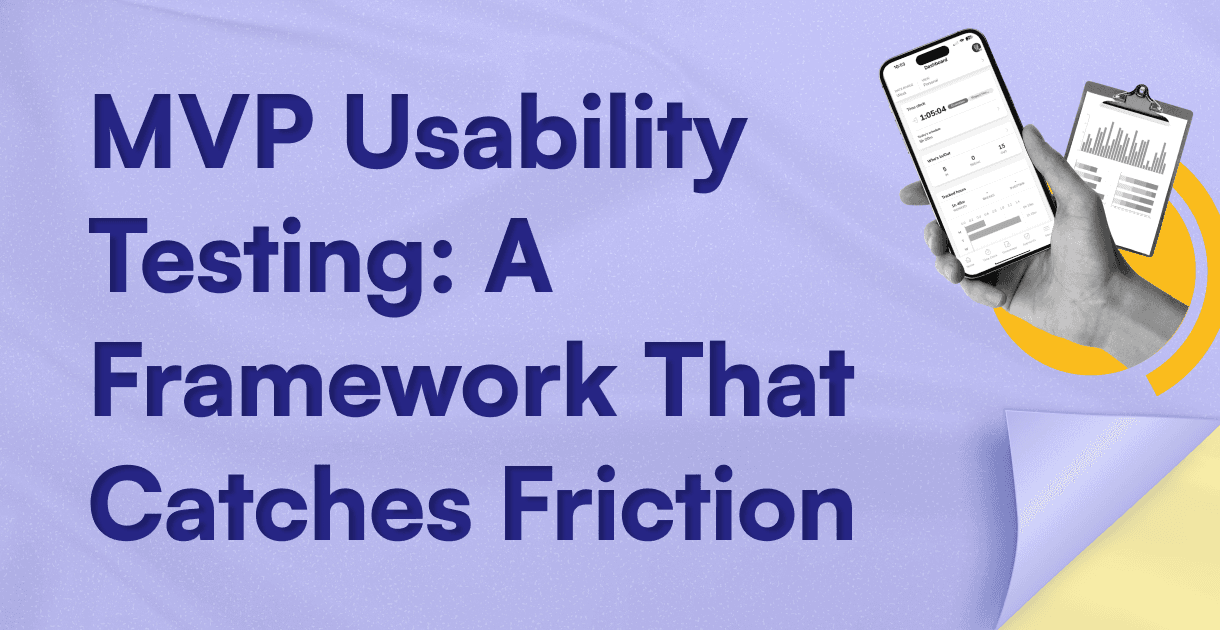 MVP Usability Testing: A Framework That Catches Friction